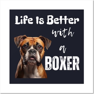 Life Is Better with a Boxer Posters and Art